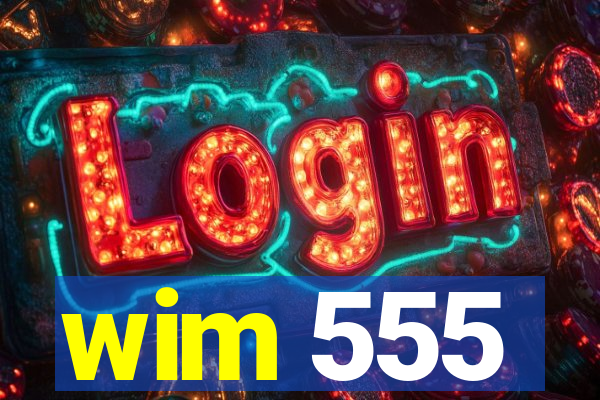 wim 555